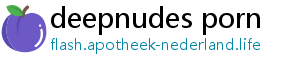 deepnudes porn