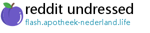 reddit undressed